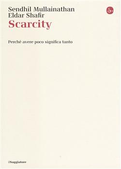 Scarcity. Perché avere poco significa tanto