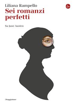 Sei romanzi perfetti. Su Jane Austen