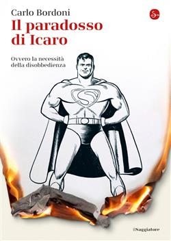 Il paradosso di Icaro. Ovvero la necessità della disobbedienza
