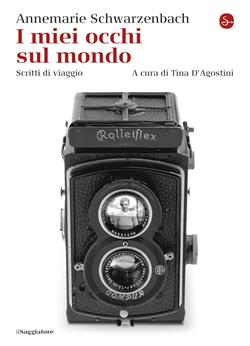 I miei occhi sul mondo. Scritti di viaggio