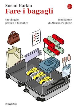 Fare i bagagli. Un viaggio pratico e filosofico