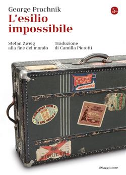 L'esilio impossibile. Stefan Zweig alla fine del mondo