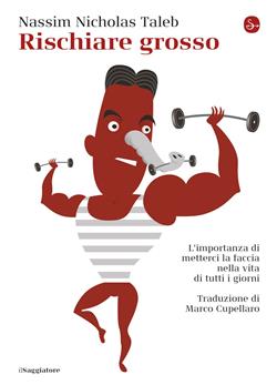 Rischiare grosso. L'importanza di metterci la faccia nella vita di tutti i giorni