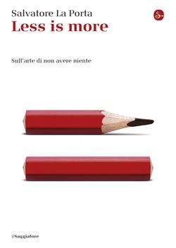 Less is more. Sull'arte di non avere niente