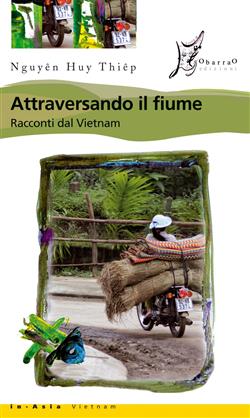 Attraversando il fiume. Racconti dal Vietnam