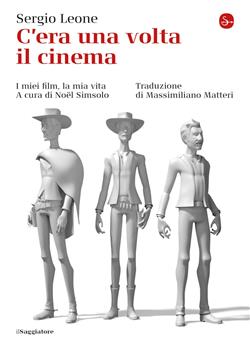 C'era una volta il cinema. I miei film, la mia vita