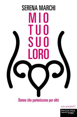 Mio tuo suo loro. Donne che partoriscono per altri