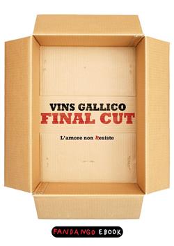 Final cut. L'amore non Resiste