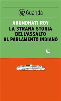 La strana storia dell'assalto al parlamento indiano