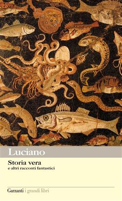 Storia vera e altri racconti fantastici