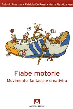 Fiabe motorie. Movimento, fantasia, creatività