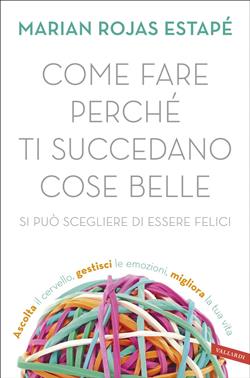 Come fare perché ti succedano cose belle