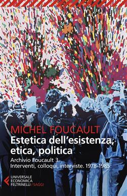 Estetica dell'esistenza, etica e politica