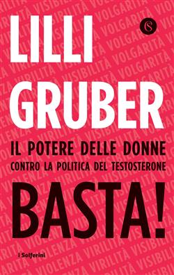 Basta! Il potere delle donne contro la politica del testosterone