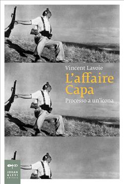 L'affaire Capa. Processo a un'icona