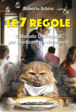 Le 7 regole. Il metodo universale per giudicare un ristorante