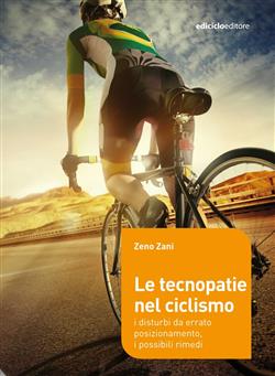 Le tecnopatie nel ciclismo. I disturbi da errato posizionamento, i possibili rimedi