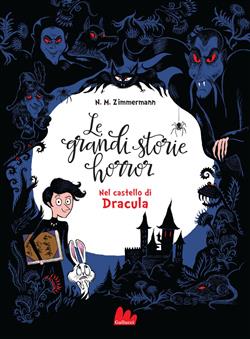 Le grandi storie horror. Nel castello di Dracula