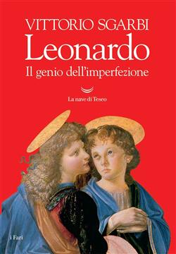 Leonardo. Il genio dell'imperfezione. Ediz. illustrata