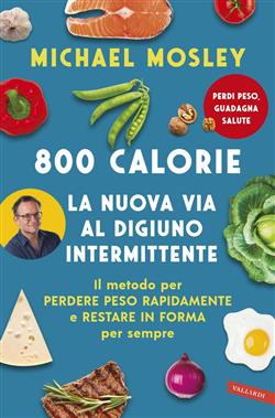 800 Calorie. La nuova via al digiuno intermittente