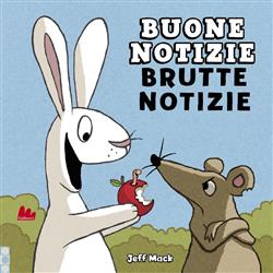 Buone notizie, brutte notizie. Ediz. illustrata