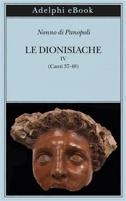 Le Dionisiache, IV