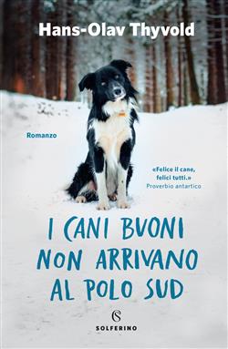 I cani buoni non arrivano al Polo Sud