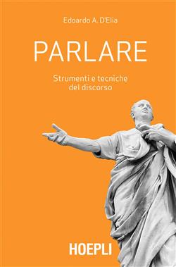 Parlare. Strumenti e tecniche del discorso