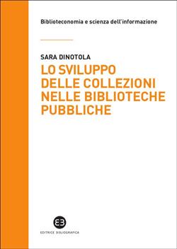 Lo sviluppo delle collezioni nelle biblioteche pubbliche