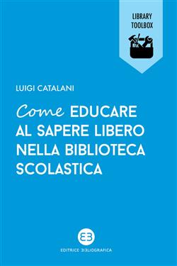 Come educare al sapere libero nella biblioteca scolastica