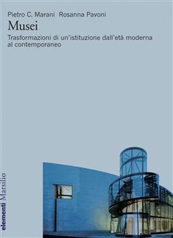 Musei. Trasformazioni di un'istituzione dall'età moderna al contemporaneo