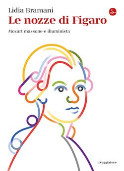 Le nozze di Figaro. Mozart massone e illuminista