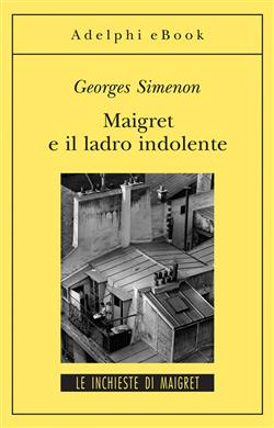 Maigret e il ladro indolente