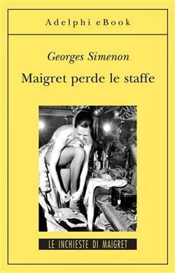 Maigret perde le staffe