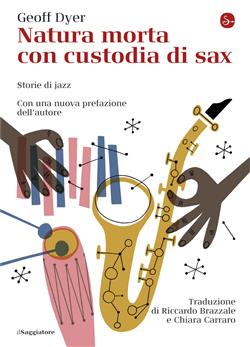 Natura morta con custodia di sax. Storie di jazz