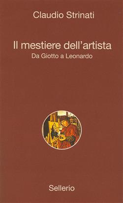 Il mestiere dell'artista. Da Giotto a Leonardo
