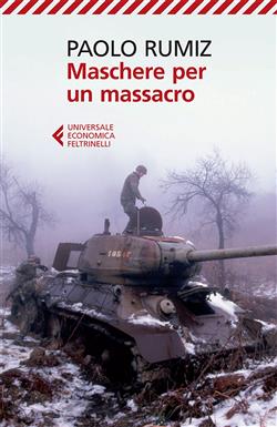Maschere per un massacro. Quello che non abbiamo voluto sapere della guerra in Jugoslavia
