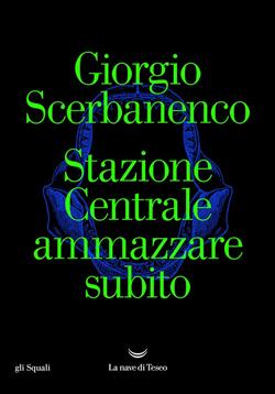 Stazione Centrale ammazzare subito