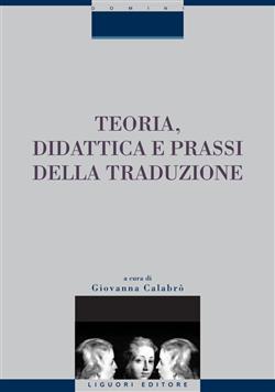 Teoria, didattica e prassi della traduzione