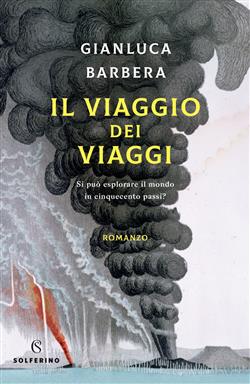 Il viaggio dei viaggi. Si può esplorare il mondo in 500 passi?