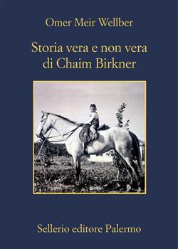 Storia vera e non vera di Chaim Birkner