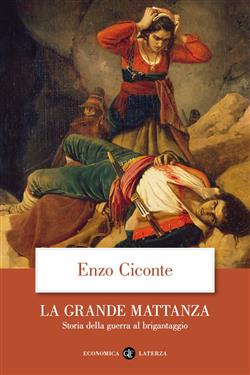 La grande mattanza. Storia della guerra al brigantaggio