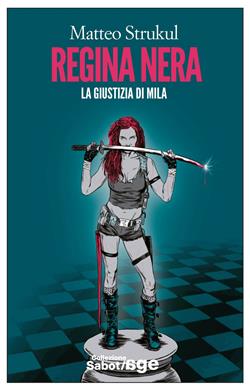 Regina nera. La giustizia di Mila