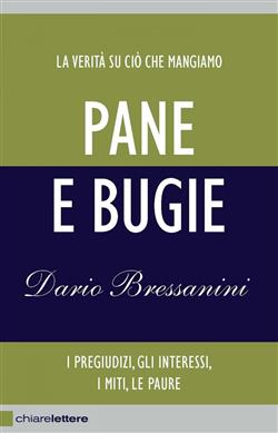 Pane e bugie. I pregiudizi, gli interessi, i miti, le paure