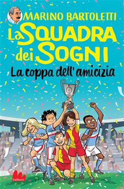 La coppa dell'amicizia. La squadra dei sogni