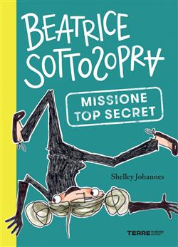 Missione top secret. Beatrice Sottosopra