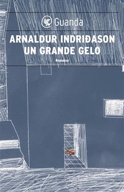 Un grande gelo. I casi dell'ispettore Erlendur Sveinsson