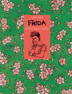 Frida Kahlo. Operetta amorale a fumetti