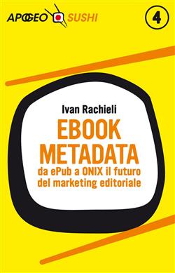 Ebook metadata. Da ePub a ONIX il futuro del marketing editoriale