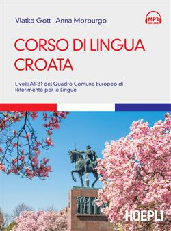 Corso di lingua croata. Livelli A1-B1 del Quadro Comune Europeo di riferimento per le lingue